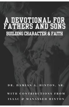 Coperta cărții 'A Devotional for Fathers and Sons: Faith and Character - Isaac C. Hinton'