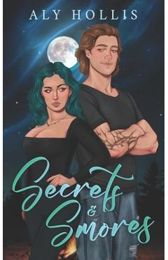 Coperta cărții 'Secrets and S'mores: Stand Alone Fantasy Rom-Com - Aly Hollis'