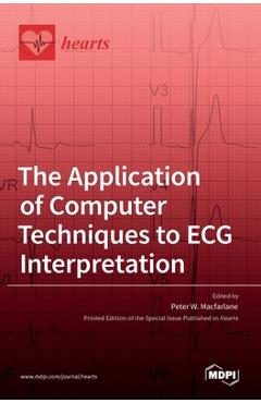 Coperta cărții 'The Application of Computer Techniques to ECG Interpretation - Peter W. Macfarlane'
