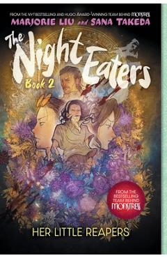Coperta cărții 'The Night Eaters #2: Her Little Reapers: A Graphic Novel Volume 2 - Marjorie Liu'
