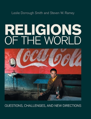 Religions of the World: Questions, Challenges, and New Directions - Leslie Dorrough Smith