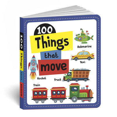 100 Things That Move: Board Book of First 100 Most Important Vehicles & Transport for Preschool Kids, Toddlers [Penguin Early Learning Series] - Penguin Books