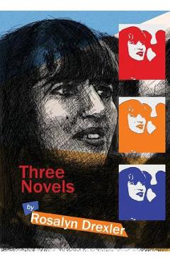 Coperta cărții 'Three Novels - Rosalyn Drexler'