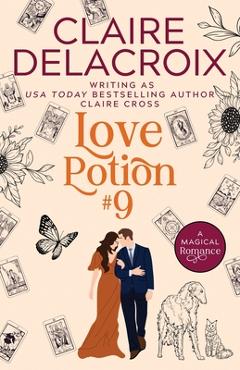 Coperta cărții 'Love Potion #9 - Claire Delacroix'
