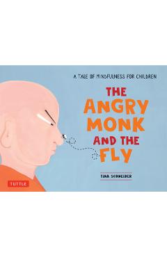 Coperta cărții 'The Angry Monk and the Fly: A Tale of Mindfulness for Children - Tina Schneider'