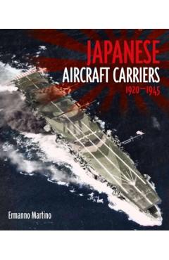 Japanese Aircraft Carriers, 1920-1945 -
