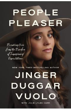 People Pleaser: Breaking Free from the Burden of Imaginary Expectations - Jinger Vuolo