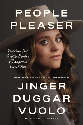 People Pleaser: Breaking Free from the Burden of Imaginary Expectations - Jinger Vuolo