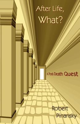 After Life, What? - Robert Pinansky
