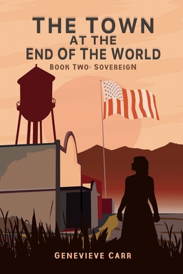 Coperta cărții 'The Town at the End of the World: Book Two: Sovereign - Genevieve Carr'
