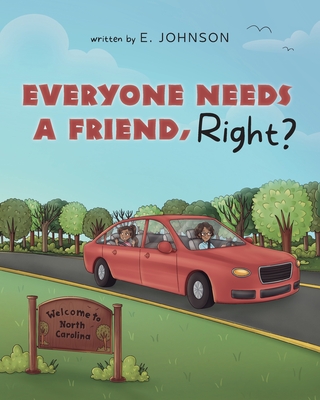 Everyone Needs A Friend, Right? - E. Johnson