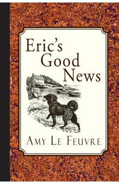 Poza produsului Eric's Good News - Amy Le Feuvre