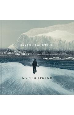 Poza produsului David Blackwood: Myth & Legend - Alexa Greist