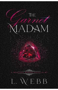 Coperta cărții 'The Garnet Madam: A Montana Madam Novella #3 - Hilary Doda'