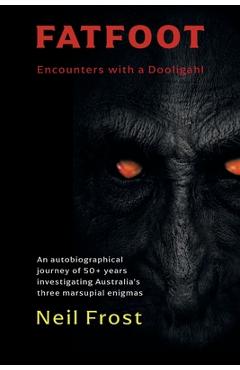Poza produsului Fatfoot: Encounters with a Dooligahl (Black and White Edition) - Neil Frost