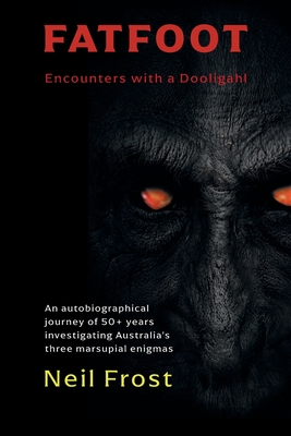 Fatfoot: Encounters with a Dooligahl (Black and White Edition) - Neil Frost