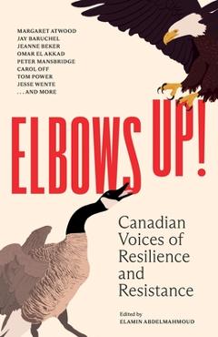 Poza produsului Elbows Up!: Canadian Voices of Resilience and Resistance - Elamin Abdelmahmoud
