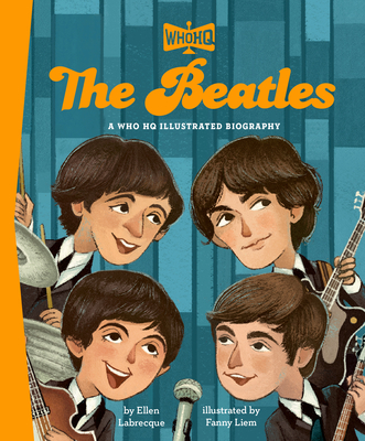 Coperta cărții 'The Beatles: A Who Was? Illustrated Biography - Ellen Labrecque'
