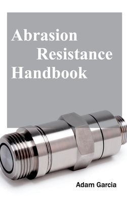 Abrasion Resistance Handbook - Adam Garcia