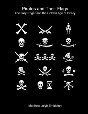Coperta cărții 'Pirates and Their Flags - Matthew Leigh Embleton'
