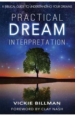 Coperta cărții 'Practical Dream Interpretation: A Biblical Guide to Understanding Your Dreams - Vickie Billman'