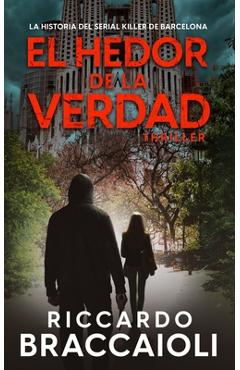 Coperta cărții 'El Hedor de la Verdad: La historia del Serial Killer de Barcelona - Riccardo Braccaioli'
