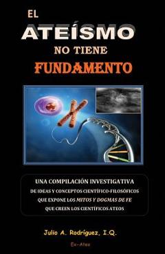 Coperta cărții 'El Ateismo no tiene Fundamento - Julio A. Rodriguez Iq'