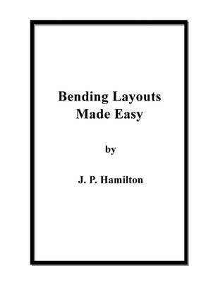 Bending Layouts Made Easy - J. P. Hamilton