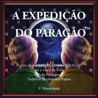 The Paragon Expedition (Portuguese): To the Moon and Back - Susan Wasserman