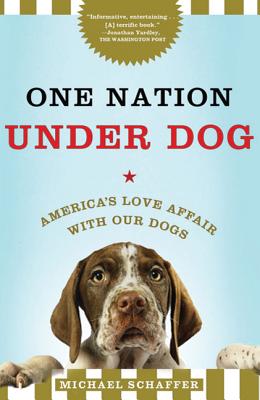 One Nation Under Dog - Michael Schaffer