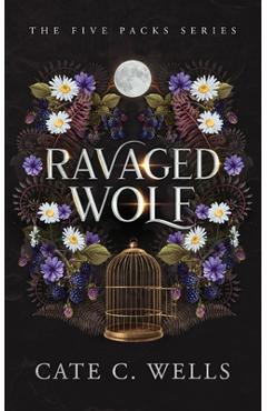 Coperta cărții 'Ravaged Wolf - Cate C. Wells'