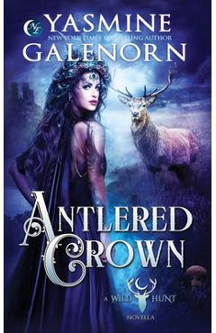 Coperta cărții 'Antlered Crown - Yasmine Galenorn'