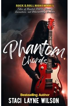 Poza produsului Rock & Roll Nightmares: Phantom Chords: True Tales of Haunted Studios, Ghostly Encounters, and Otherworldly Rockers - Staci Layne Wilson