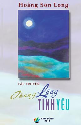 Thung Lung Tinh Yeu (Tap Truyen Ngan) - Hoang Son Long