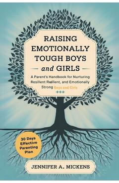 Coperta cărții 'Raising Emotionally Tough Boys and Girls - Jennifer A. Mickens'