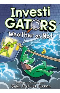 Coperta cărții 'Investigators: Weather or Not - John Patrick Green'