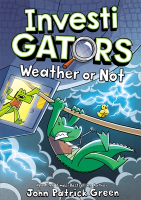 Coperta cărții 'Investigators: Weather or Not - John Patrick Green'