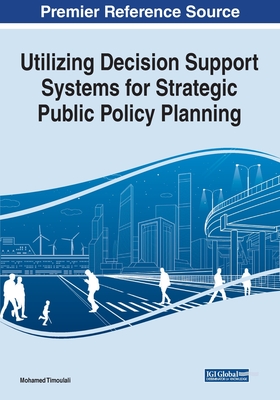Utilizing Decision Support Systems for Strategic Public Policy Planning - Mohamed Timoulali