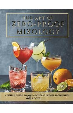 Coperta cărții 'Beginner-Friendly Zero-Proof Mixology for Wellness: Non-Alcoholic Cocktails, Mocktail Recipes and Alcohol-Free Drinks -'