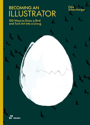 Coperta cărții 'Illustration: 100 Ways to Draw a Bird and Make a Living from Illustration -'