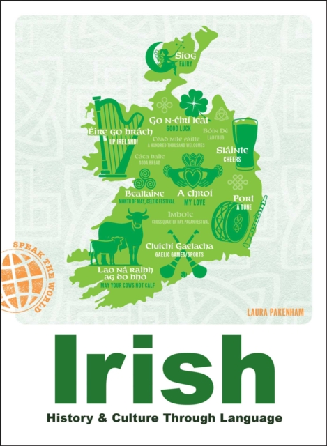 Irish: History & Culture Through Language - Laura Pakenham