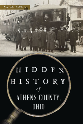 Hidden History of Athens County, Ohio - Lorinda Leclain
