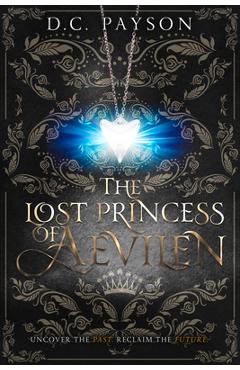 Coperta cărții 'The Lost Princess of Aevilen - D. C. Payson'