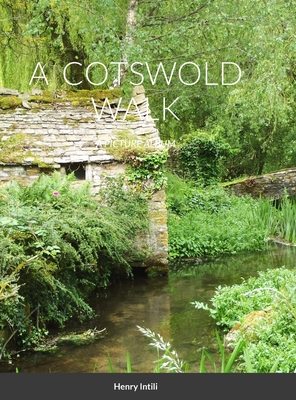The Cotswolds: A Picture Album - Henry Intili