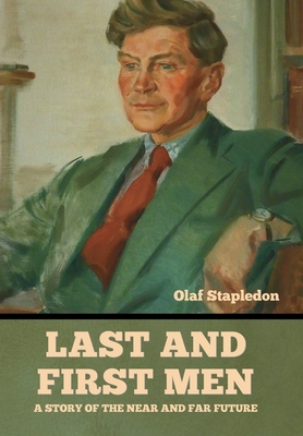 Coperta cărții 'Last and First Men: A Story of the near and far future - Olaf Stapledon'