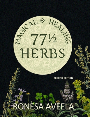 77 1/2 Magical Healing Herbs - Ronesa Aveela
