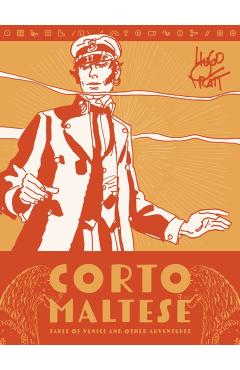Coperta cărții 'Corto Maltese: Fable of Venice and Other Adventures - Hugo Pratt'
