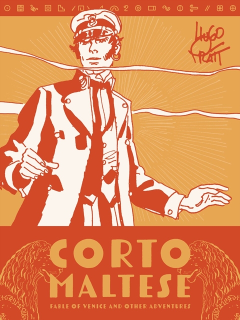 Coperta cărții 'Corto Maltese: Fable of Venice and Other Adventures - Hugo Pratt'