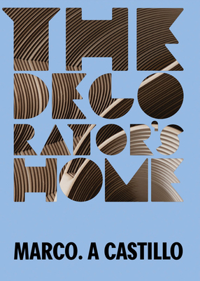 Marco A. Castillo: The Decorator's Home - Marco A. Castillo