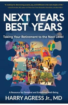 Coperta cărții 'Next Years Best Years: Taking Your Retirement to the Next Level - Harry Agress'